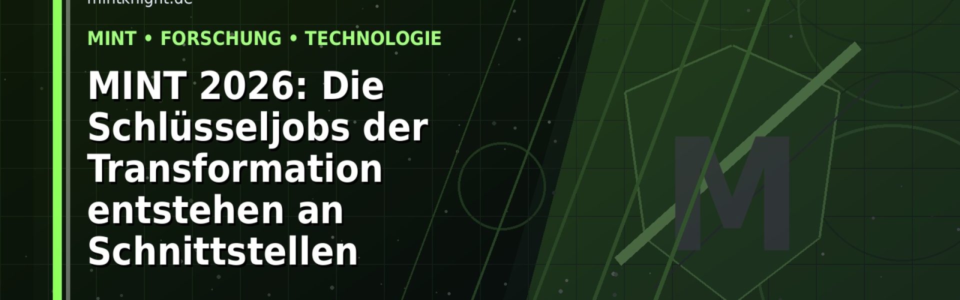 MINT 2026: Die Schlüsseljobs der Transformation entstehen an Schnittstellen: Der Karriere-Guide für Mathematik, Informatik, Naturwissenschaften und Technik